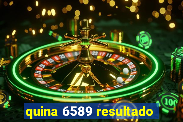 quina 6589 resultado